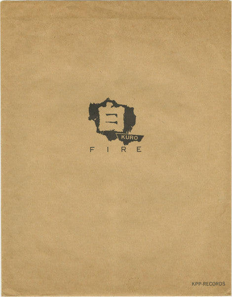 Kuro : Fire (7", EP + Flexi, 7", S/Sided + Flexi, 7", S/Sided, )